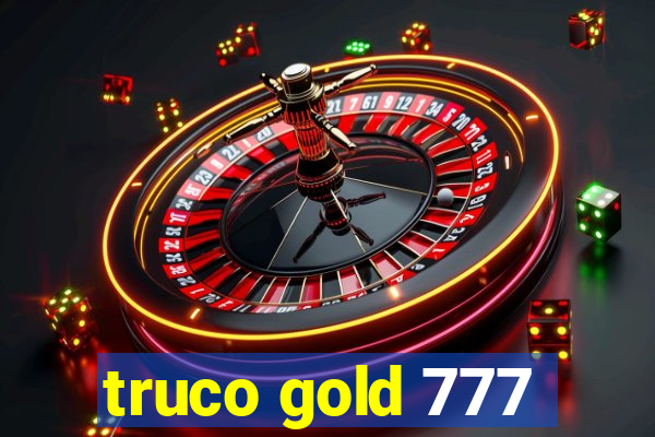 truco gold 777